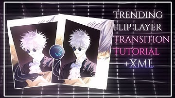 TRENDING FLIP LAYER TRANSITION TUTORIAL+XML|ALIGHT MOTION TUTORIAL
