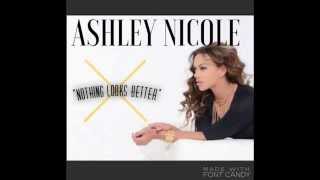 Ashley Nicole - Nothing Looks Better