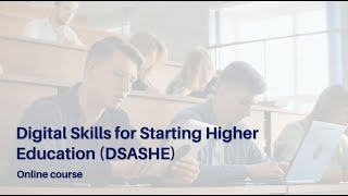 Digital Skills Awareness for Starting Higher Education (DSASHE)