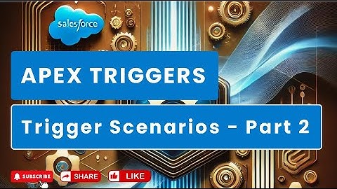 Trigger Scenarios - Part 2 | Apex Triggers | Salesforce #apex #salesforce #triggers