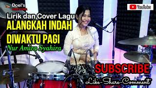 Download Lagu Nur Amira Syahira- ALANGKAH INDAH DIWAKTU PAGI - Liriik dan Cover MP3