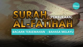 BACAAN TERJEMAHAN BAHASA MELAYU : SURAH AL FATIHAH  (Pembukaan)