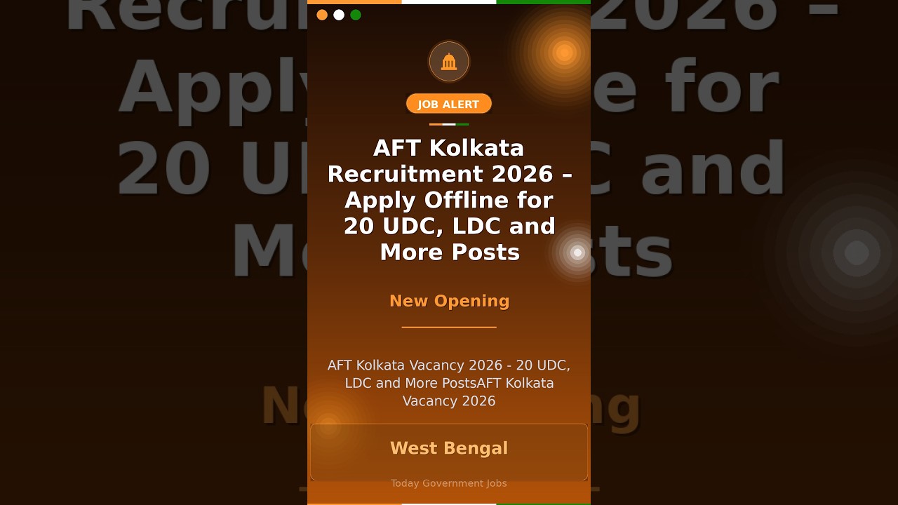 AFT Kolkata Recruitment 2026 – Apply Offline for 20 UDC, LDC and More Posts