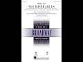 Les Misérables Medley SATB Choir Arranged By Ed Lojeski Les Misérables Medley SATB Choir Arranged By Ed Lojeski