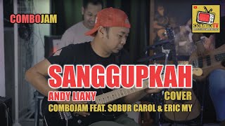 ANDY LIANY - SANGGUPKAH (COVER) SOBUR CAROL FEAT COMBOJAM