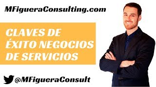 3 factores claves de éxito de una empresa de servicios [CONSEJOS PARA NEGOCIOS]