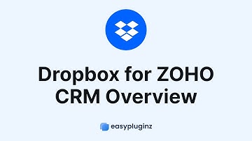 Dropbox for Zoho CRM : Installation & Usage Guide | Step-by-Step Tutorial | Easypluginz