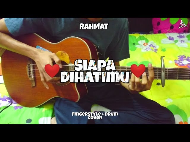 Siapa Dihatimu - Rahmat | Fingerstyle + Drum | Easy Chord | Faiz Fezz class=