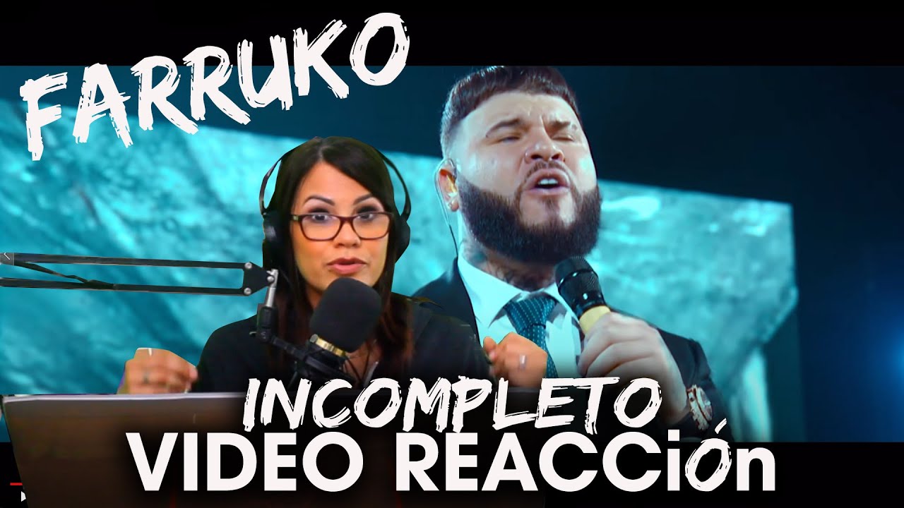 FARRUKO - INCOMPLETO - VIDEO REACCIÓN
