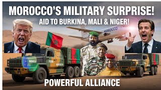 MOROCCO SHOCKS AFRICA WITH MASSIVE MILITARY AID TO Burkina Faso, Mali & Niger!