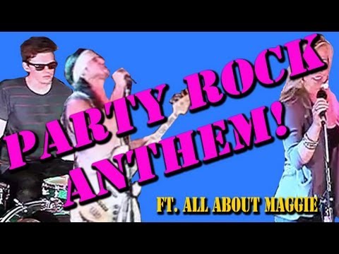 Party Rock Anthem - Walk off the Earth + All About Maggie