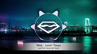 Web   Lovin' Times Matteo Sala 2k21 blt rmx