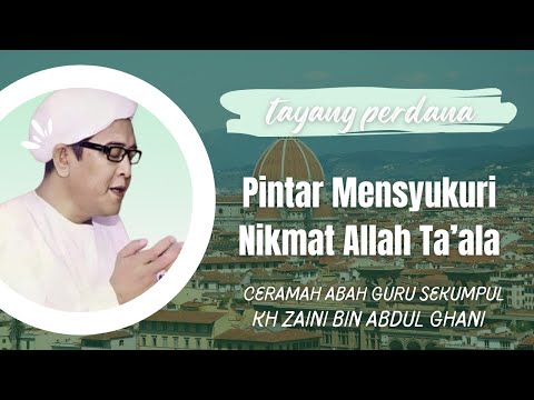 Pintar Mensyukuri Nikmat Allah Ta’ala | Ceramah Abah Guru Sekumpul KH Zaini Bin Abdul Ghani