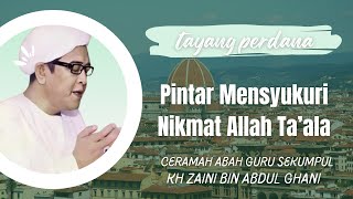 Pintar Mensyukuri Nikmat Allah Ta’ala | Ceramah Abah Guru Sekumpul KH Zaini Bin Abdul Ghani