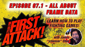 First Attack 2020 Ep 07.1: Frame Data - Startup, Active, Recovery - LEARN TO PLAY FIGHTING GAMES -