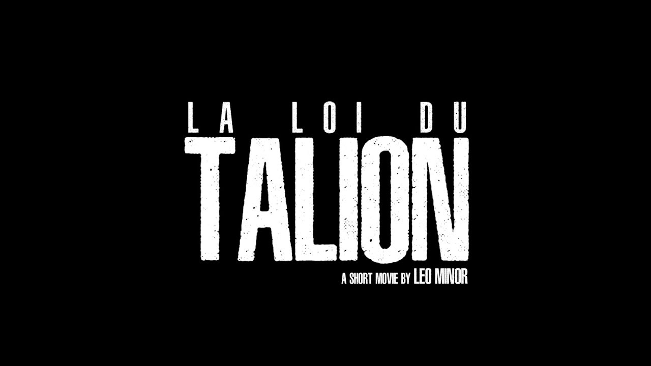 La Loi Du Talion Youtube La Loi Du Talion Youtube