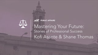 Mastering Your Future: Tales of Professional Success - Kofi Asante & Shane Thomas
