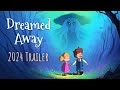 Dreamed Away 2024 Trailer (Mother Direct)