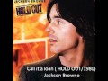 Call it a loan - Jackson Browne