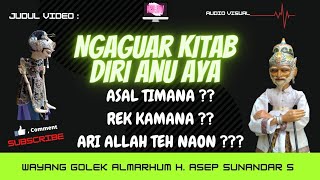 NGAGUAR KITA DIRI NU AYA ~ WAYANG GOLEK H.ASEP SUNANDAR SUNARYA ~ ( Rekaman Audio )