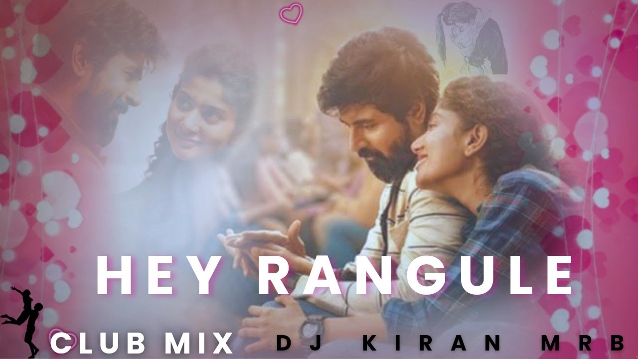 HEY RANGULE SONG (club mix) DJ KIRAN MRB - YouTube