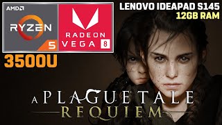 A Plague Tale: Requiem - Ryzen 5 3500U + VEGA 8 - 720p, Low Settings, 35W TDP