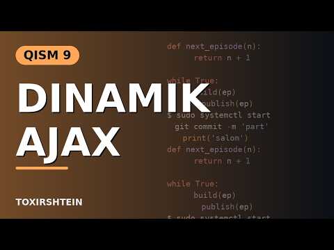 Dinamik veb-saytlar nima? JavaScript va AJAX roli (#9)