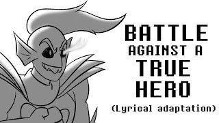 Undertale - Battle against a true hero (lyrical adaptation)