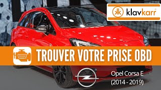 Prise OBD Opel Corsa E (2014 - 2019) - Où trouver mon connecteur OBD2 ?