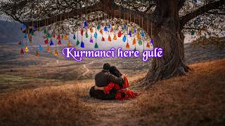 Kurmanci Here Gule - Kurmancî Here Gulê