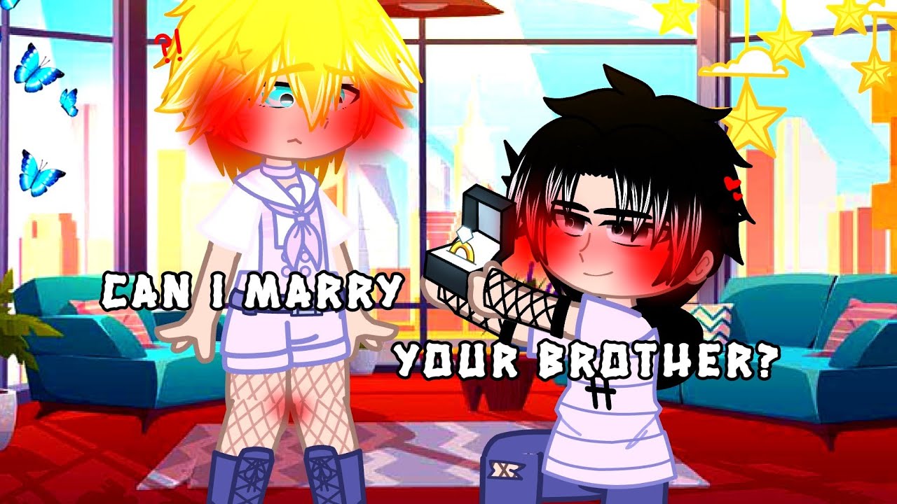 Can I marry your brother?💍/meme/⚠️sasunaru⚠️/aniolyame🍜 - YouTube