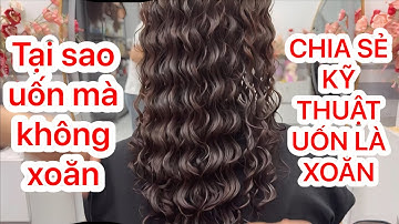 CHIA SẺ KỸ THUẬT UỐN TÓC DỄ LÀM CỨ UỐN LÀ XOĂN| NGỌC TÓC
