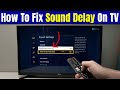 How To Fix Sound Delay On TV Simple Steps To Fix Lip Sync Issues Fast 