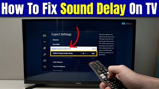 How To Fix Sound Delay On TV – Simple Steps to Fix Lip Sync Issues Fast