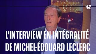 L'interview en intégralité de MichelÉdouard Leclerc