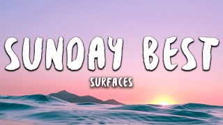 Surfaces - Sunday Best (Lyrics) | feeling good like I should