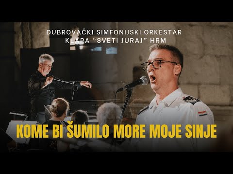 Kome bi šumilo more moje sinje | Dubrovački simfonijski orkestar i klapa "Sveti Juraj" HRM |Scardona