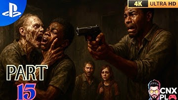THE LAST OF US PART 1 PS5 Walkthrough Gameplay –Part 15|CNX : PL  