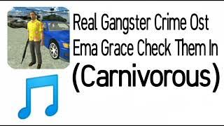 Real Gangster Crime Ost - (Carnivorous) Ema Crace Check Them In