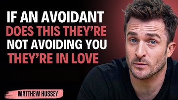“If an Avoidant Does This… They’re Not Avoiding You, They’re in Love! || Matthew Hussey ||