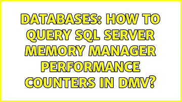 Databases: How to query SQL Server Memory Manager performance counters in DMV? (2 Solutions!!)