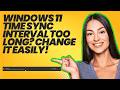 Windows 11 Time Sync Interval Too Long? Change It Easily!