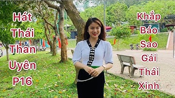 Hát Thái Than Uyên-Lai Châu P16 II Khắp Báo Sao II Gái Thái Xinh II Không Nghe Hơi Phí#65
