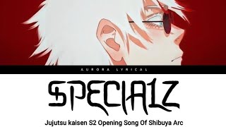 Jujutsu kaisen S2 Opening Song of Shibuya Arc - SpecialZ (Romaji/English Lyric Video)