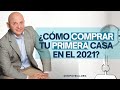 SEMINARIO COMPLETO ¿Cómo comprar tu primera casa en el 2021?