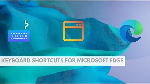 Keyboard Shortcuts for Microsoft Edge