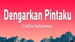 Caitlin Halderman - Dengarkan Pintaku (Lirik Lagu)