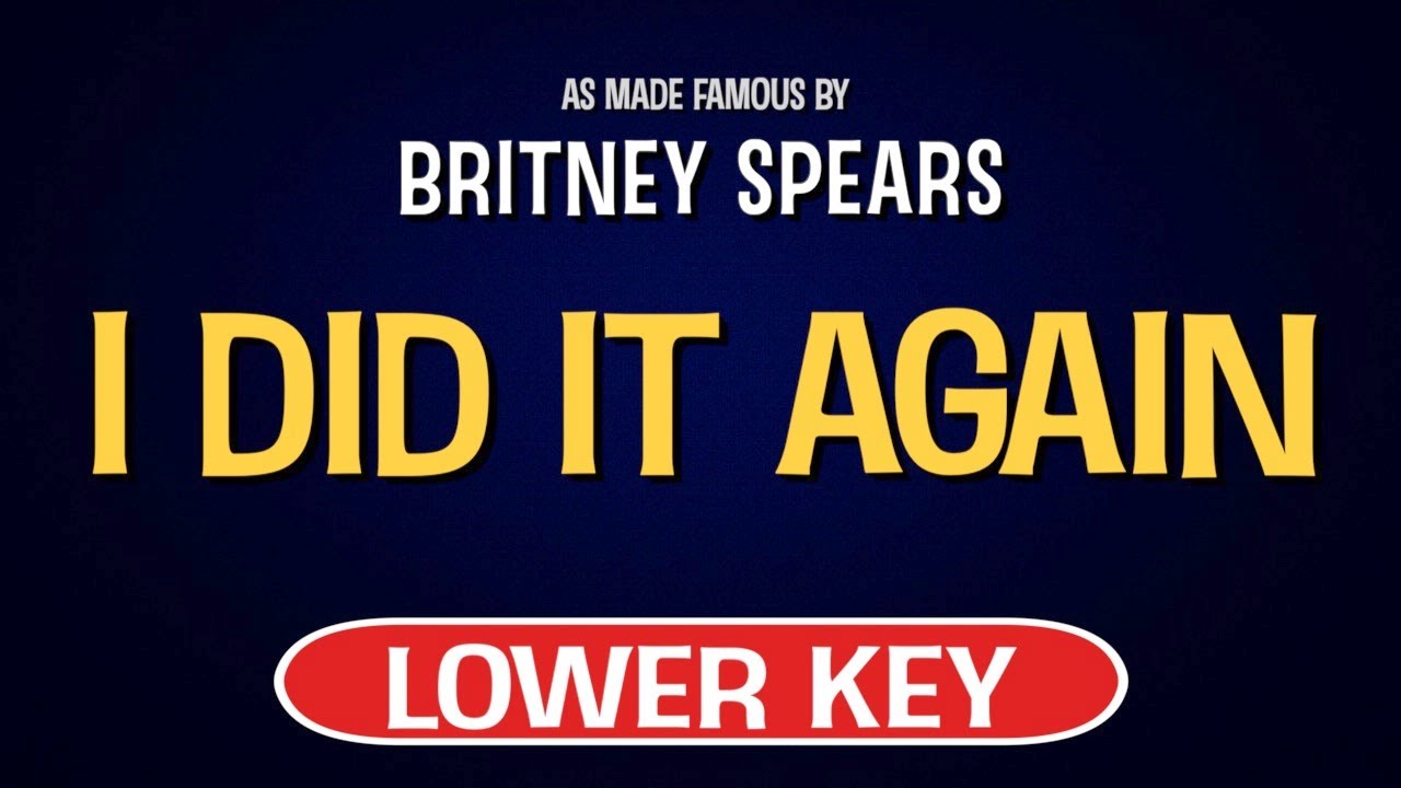 Britney Spears - I Did It Again | Karaoke Lower Key