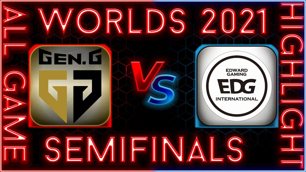 EDG Vs GEN SemiFinals All Game Worlds 2021 Highlights lol League of Legends Riot games