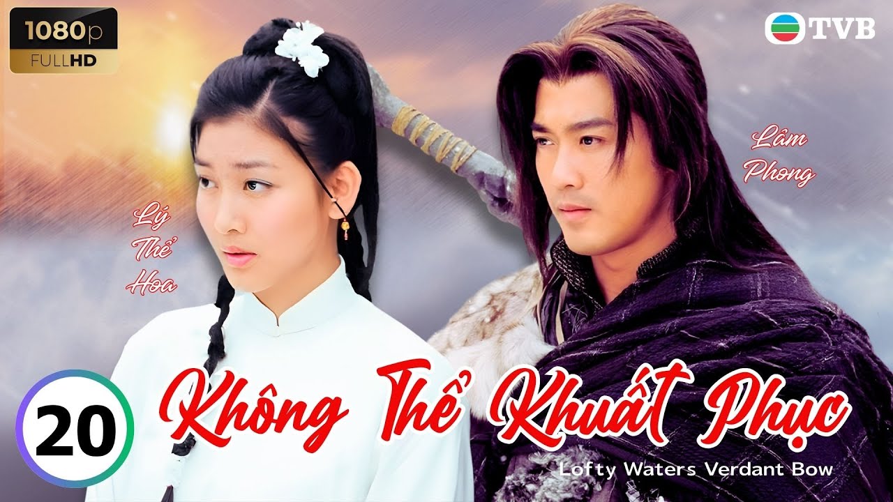 Lâm Phong | Phim TVB lồng tiếng Không Thể Khuất Phục 20/20 | Diệp Tuyền, Lý Thể Hoa | 2003
